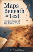 Maps Beneath the Text: The Geography of the Biblical World
