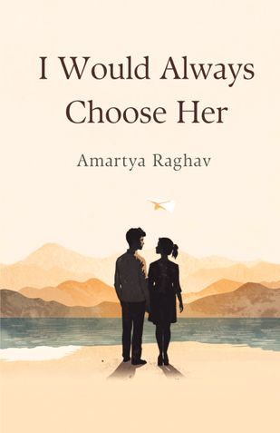 I Would Always Choose Her
