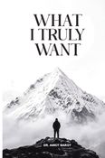 WHAT I TRULY WANT