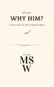 Why him?