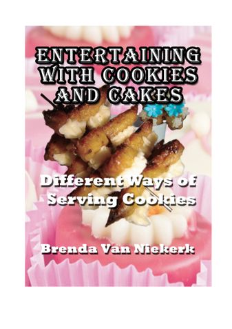 Entertaining With Cookies and Cakes: Different Ways of Serving Cookies