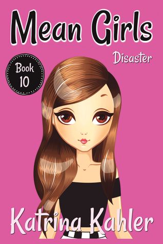 MEAN GIRLS - Book 10 - Disaster