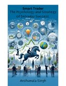 Smart Trader: The Psychology and Strategy of Intraday Success.