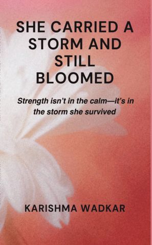 SHE CARRIED A STROM AND STILL BLOOMED