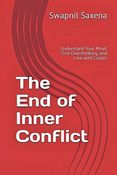 The End of Inner Conflict: Understand Your Mind, End Overthinking, and, Live with Clarity