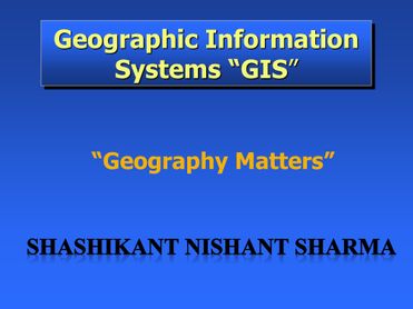Geographic Information Systme (GIS)