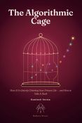 The Algorithmic Cage