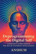 DEPROGRAMMING THE DIGITAL SELF