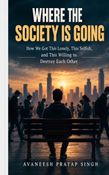WHERE THE SOCIETY IS GOING