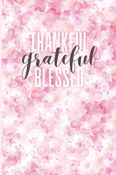 Thankful Grateful Blessed