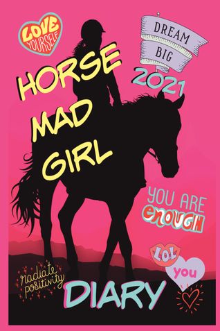 Horse Mad Girl Diary 2021