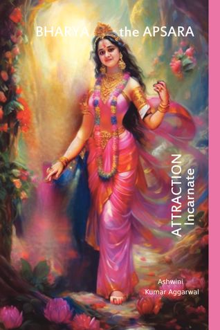Bharya the Apsara attraction incarnate