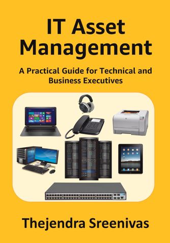 IT Asset Management - A Practical Guide for Technical and Business Executives