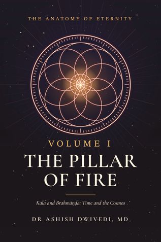 The Pillar of Fire: Kāla and Brahmāṇḍa: Time and the Cosmos