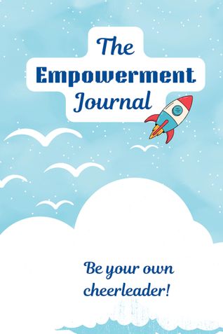 The Empowerment Journal: Be your own Cheerleader