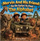 Mervin And His Friends Go On Safari To Find The Alphabet