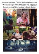 Customary Laws, Gender and the Violation of Women’s Right in North East India: A Special Reference to Witch Hunting in Bodo Society