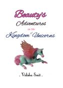 Beauty's Adventures in the Kingdom of Unicorns