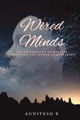 Wired Minds: The Psychology of Digital Cognition and Human Flourishing