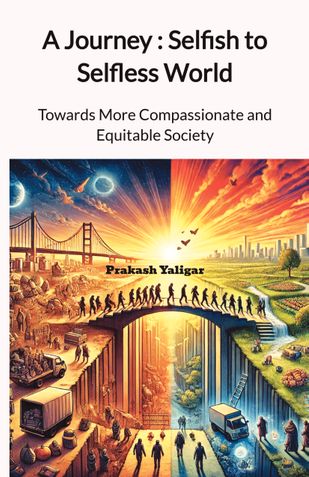 A Journey : Selfish to Selfless World