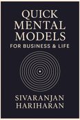Quick Mental Models For Business & Life