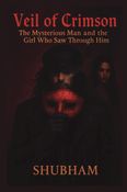 Veil of Crimson: The Mysterious Man and the Girl Who Saw Through Him