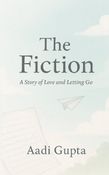 The Fiction - A Story of Love and Letting Go