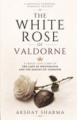 THE WHITE ROSE OF VALDORNE
