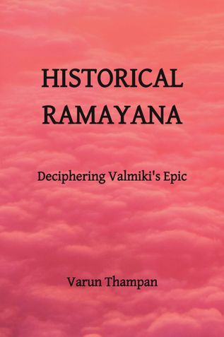 Historical Ramayana: Deciphering Valmiki's Epic