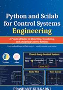Python and Scilab for Control Systems Engineering: A Practical Guide to Modelling, Simulating, and Analysing Control Systems