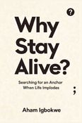 Why Stay Alive?