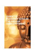 Guide to Buddhist Sites in the Indian Subcontinent