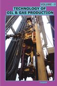 TECHNOLOGY OF OIL & GAS PRODUCTION,        Volume - 2