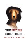 The Future I Keep Seeing