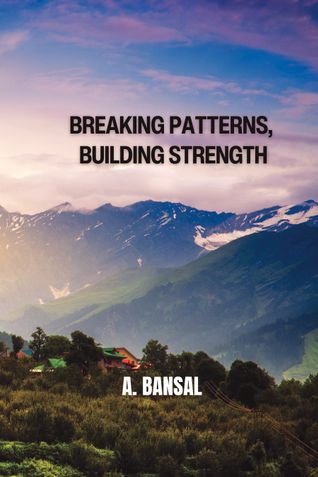 BREAKING PATTERNS,  BUILDING STRENGTH