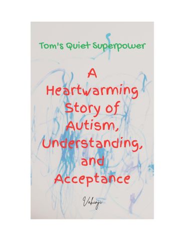 Tom's Quiet Superpower: A Heartwarming Story of Autism, Understanding, and Acceptance