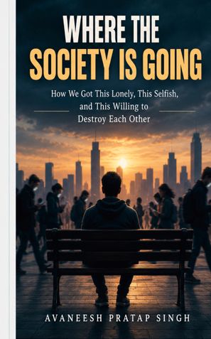 WHERE THE SOCIETY IS GOING
