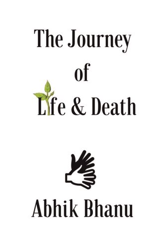 The Journey of Life & Death
