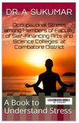 Occupational Stress among Members of Faculty of Self-Financing Arts and Science Colleges  at Coimbatore District
