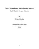 Never Depend on a Single Income Source:  Build Multiple Streams of income