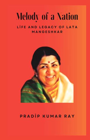 Melody of a Nation : Life and Legacy of Lata Mangeshkar