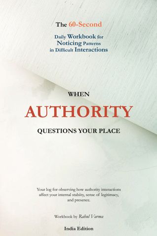 When Authority Questions Your Place - The 60-Second Daily Workbook for Noticing Patterns in Difficult Interactions