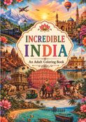 Incredible India - An Adult Coloring Book