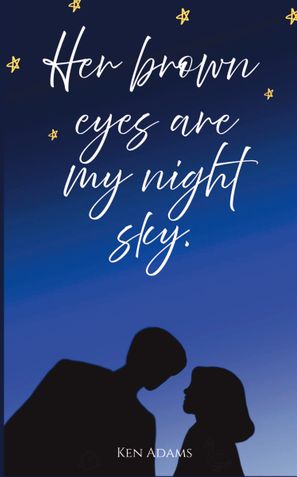 Her brown eyes are my night sky.