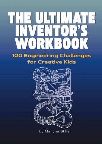 The Ultimate Inventor's Workbook