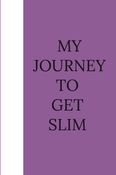 MY JOURNEY TO GET SLIM