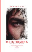 Mrigtrishna The Mirage Within