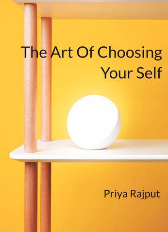 The Art Of Choosing Your Self