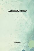Ink and echoes