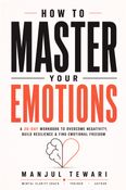 How to Master Your Emotions